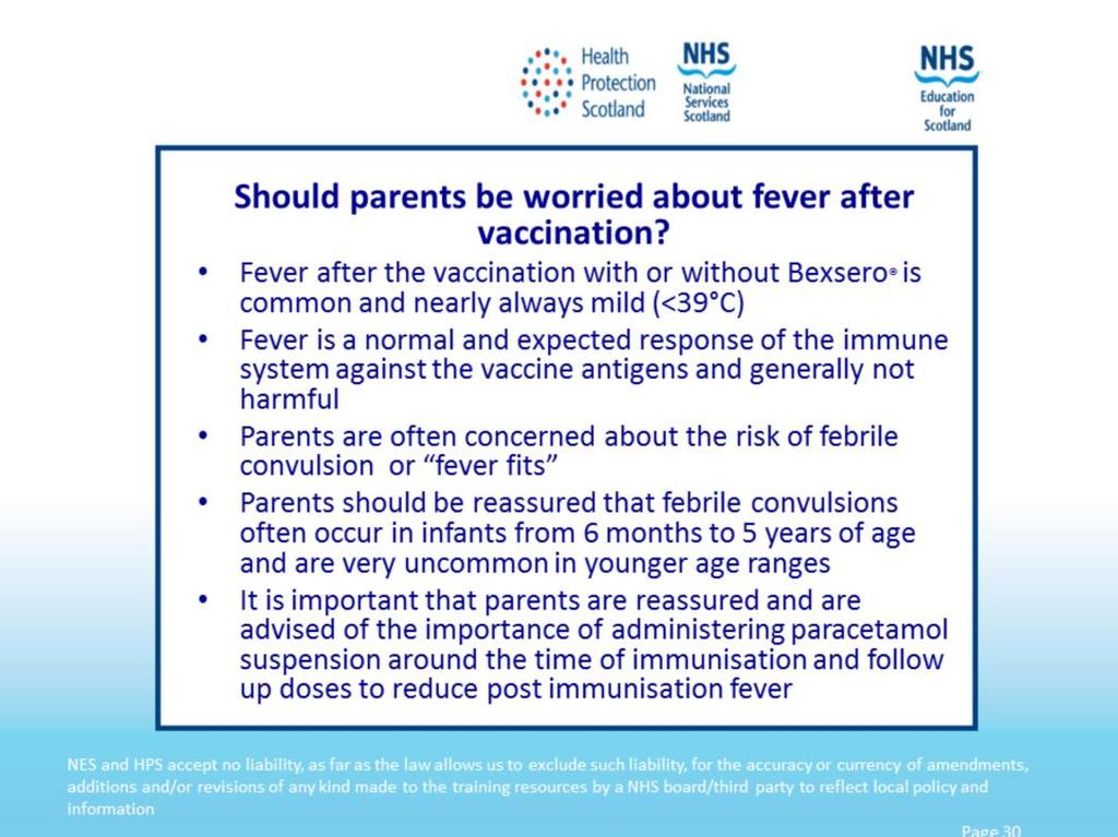 Fever after vaccination with or without Bexsero is common and nearly always mild (<39 o C).