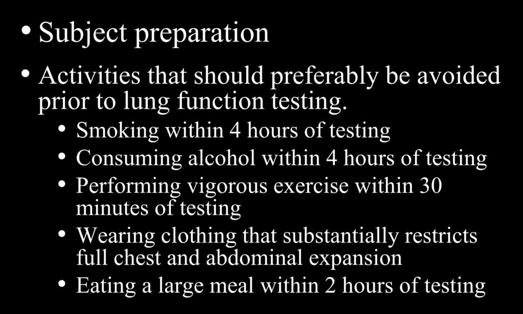 ATS/ERS General Standards Testing Subject preparation Activities that should preferably be avoided prior to lung function testing.