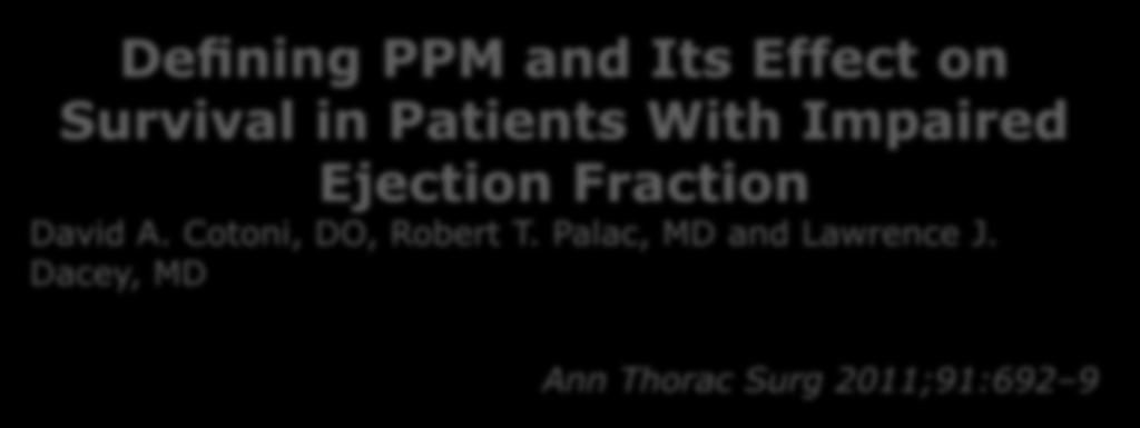 Dacey, MD Ann Thorac Surg 2011;91:692 9 Retrospective study 143 patients with EF