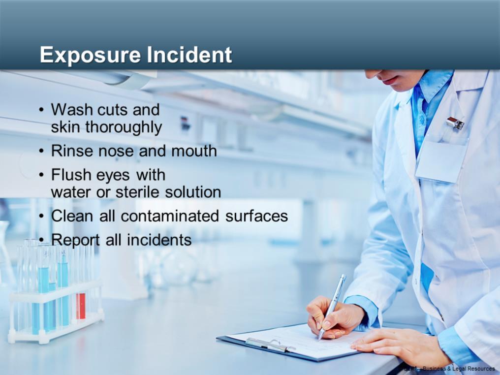An exposure incident is a specific incident of contact with potentially infectious blood or OPIM.