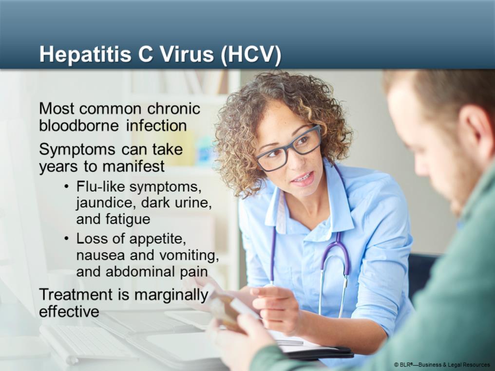 And here is some important information about the hepatitis C, or HCV, virus: HCV is the most common chronic bloodborne infection.