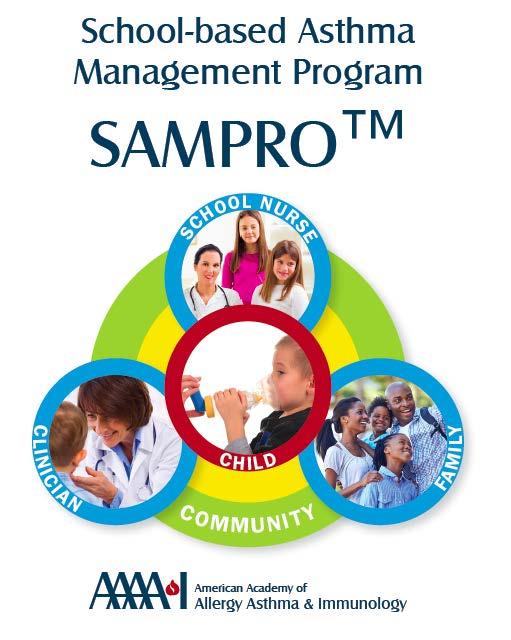 Building a Community Partnership between Clinicians and Schools In 2015, AAAAI led an initiative with NASN to develop national recommendations for school based asthma care (SAMPRO TM) Wide