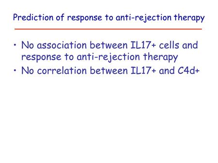 Importantly, we looked at the eventual role of potential prediction value of these IL-17 in response to therapy but we couldn't see any association between IL-17 positive cells and response to