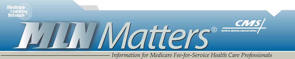 DEPARTMENT OF HEALTH AND HUMAN SERVICES Centers for Medicare & Medicaid Services News Flash Looking for the latest Medicare Fee-For-Service (FFS) information?