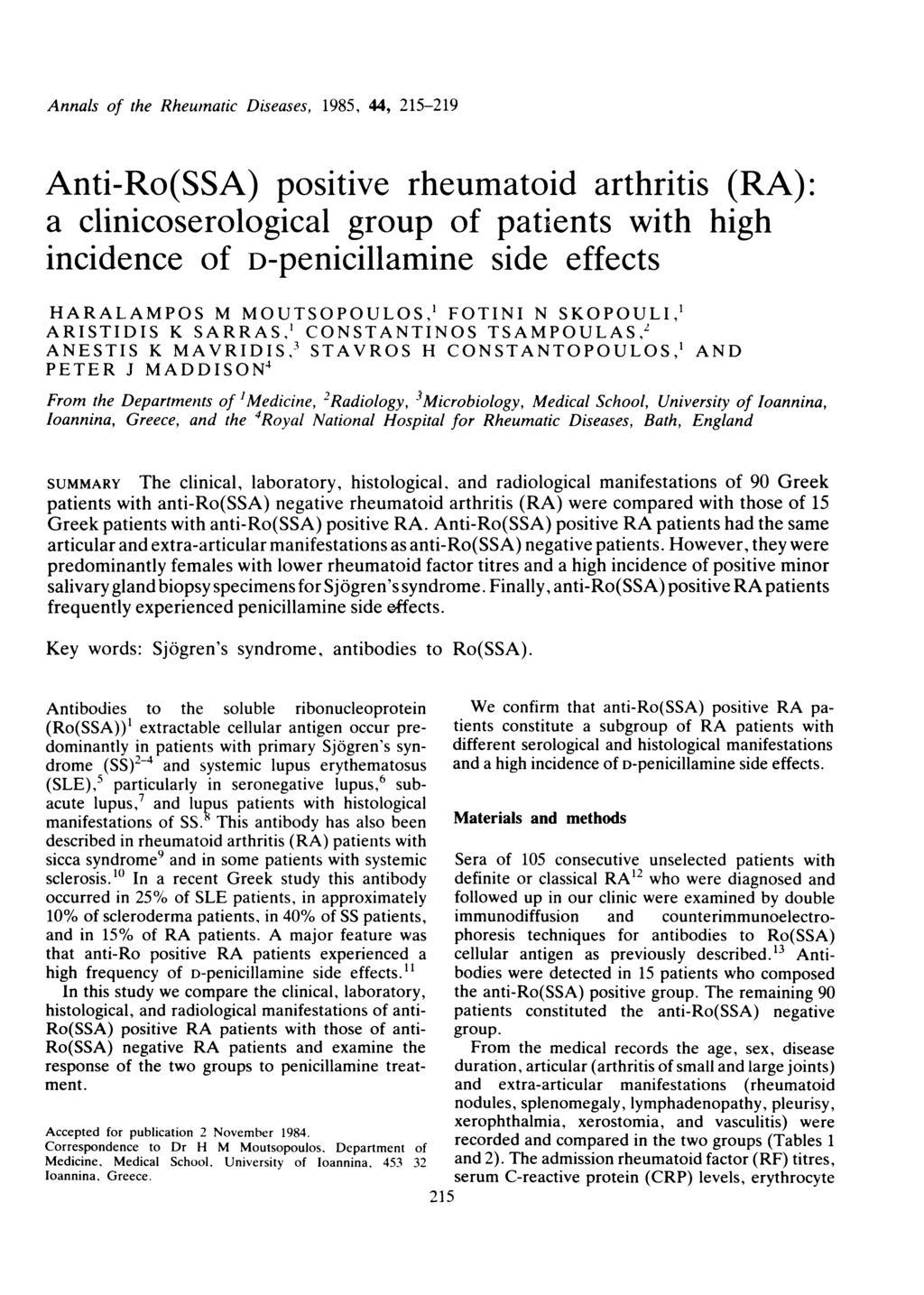 Annals of the Rheu)natic Diseases, 1985, 44, 215-219 Anti-Ro(SSA) positive rheumatoid arthritis (RA): a clinicoserological group of patients with high incidence of D-penicillamine side effects