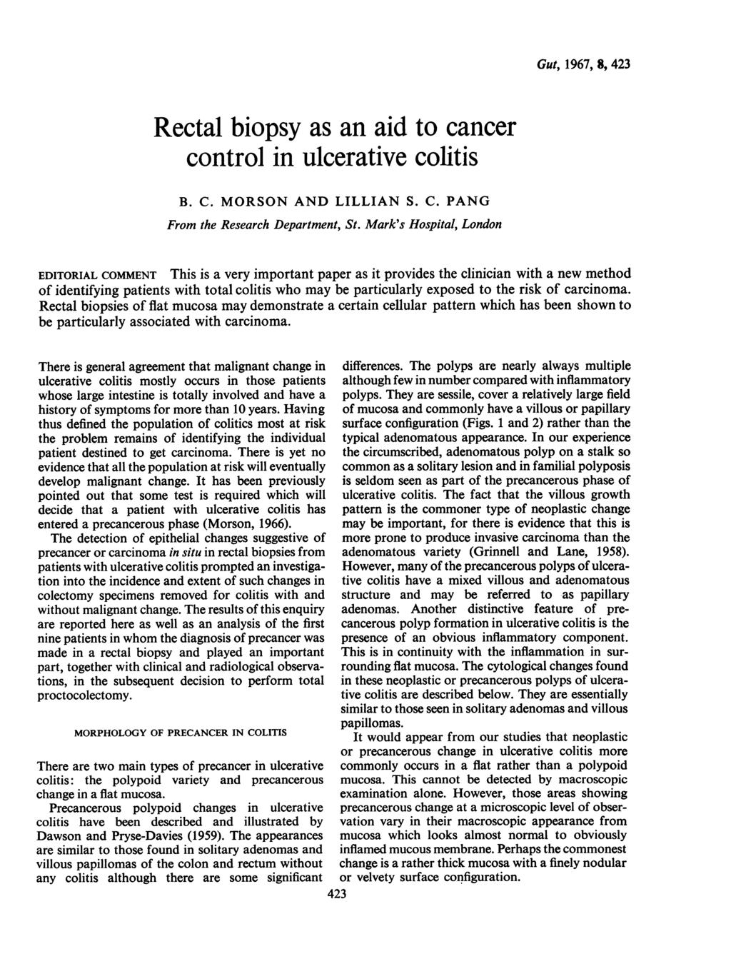 Rectal biopsy as an aid to cancer control in ulcerative colitis B. C. MORSON AND LILLIAN S. C. PANG From the Research Department, St.
