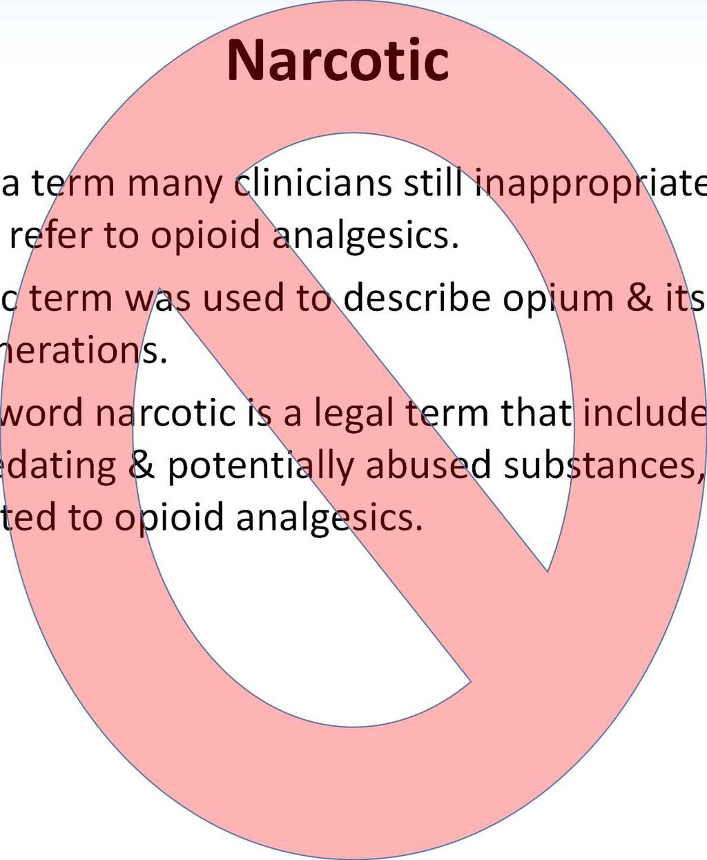 Today the word narcotic is a legal term that includes a