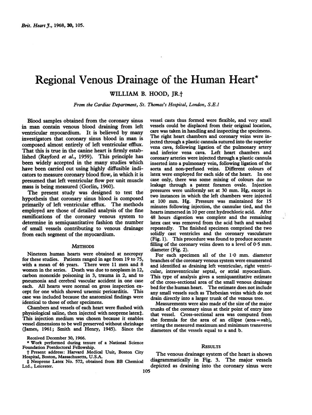 Brit. HeartyJ., 1968, 30, 105. Regional Venous Drainage of the Human Heart* WILLIAM B. HOOD, JR.t From the Cardiac Department, St. Thomas's Hospital, London, S.E.