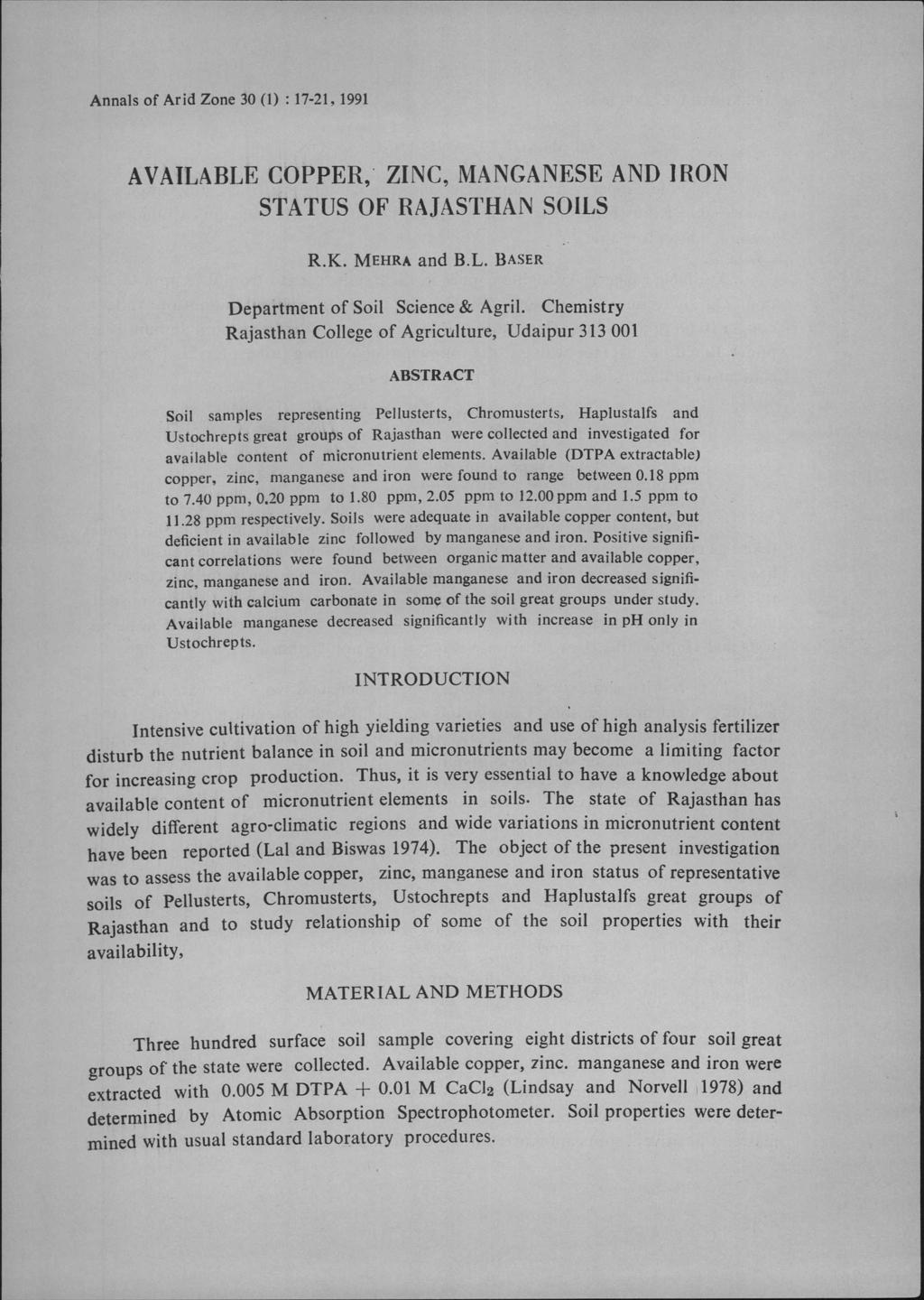 Annals f Arid Zne 30 (I) : 17-21, 1991 AVAILABLE COPPER, ZINC, ANGANESE AND I RON STATUS OF RAJASTHAN SOILS R.K. EHRA and B.L. BASER Department f Sil Science & Agril.