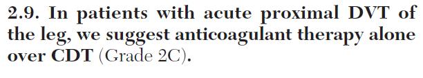 9 th ACCP Guidelines (2012) on VTE treatment Thrombus removal in acute