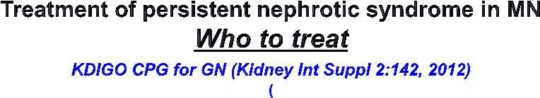 Although Treat with anti-pla2r immunosuppression levels do when predict patients have nephrotic syndrome and: outcomes, we do not know yet if Proteinuria > 4 gms/day and < 50% decrease in treating