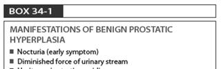 BOX 34-1 Manifestations of benign Prostatic Hyperplacia.