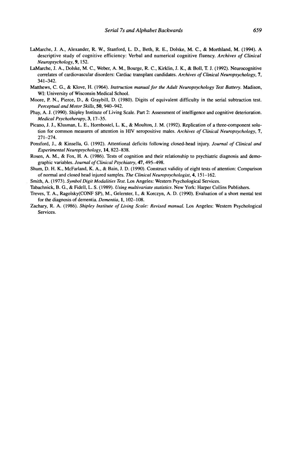 Serial 7s and Alphabet Backwards 659 LaMarche, J. A., Alexander, R. W., Stanford, L. D., Beth, R. E., Dolske, M. C., & Morthland, M. (1994).