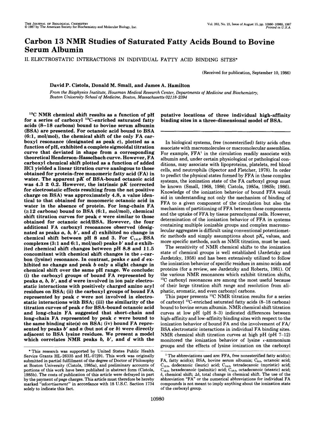 THE JOURNAL OF BIOLOGICAL CHEMISTRY 0 1987 by The American Society for Biochemistry and Molecular Biology, Inc. Vol. 262, No. 23, Issue of August 15, pp. 10980-10985,1987 Printed in W.S.A. Carbon 13 NMR Studies of Saturated Fatty Acids Bound to Bovine Serum Albumin 11.