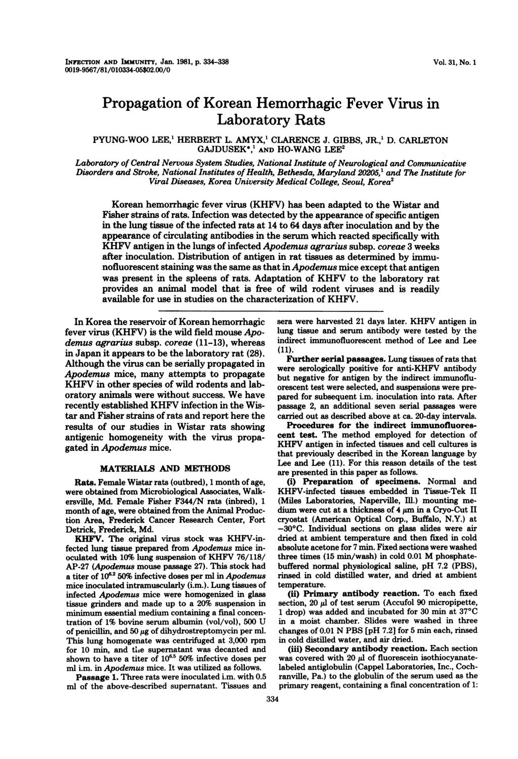 INFECTION AND IMMUNITY, Jan. 1981, p. 334-338 0019-9567/81/010334-05$02.00/0 Vol. 31, No. 1 Propagation of Korean Hemorrhagic Fever Virus in Laboratory Rats PYUNG-WOO LEE,' HERBERT L.