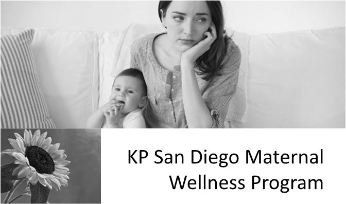 Intro to Perinatal Mood and Anxiety Disorders (PMAD) Identify risk factors Identify symptoms Outline treatment options Learn about the KP San