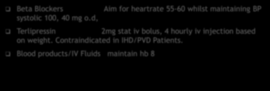 Ongoing management Beta Blockers Aim for heartrate 55-60 whilst maintaining BP systolic 100, 40 mg o.