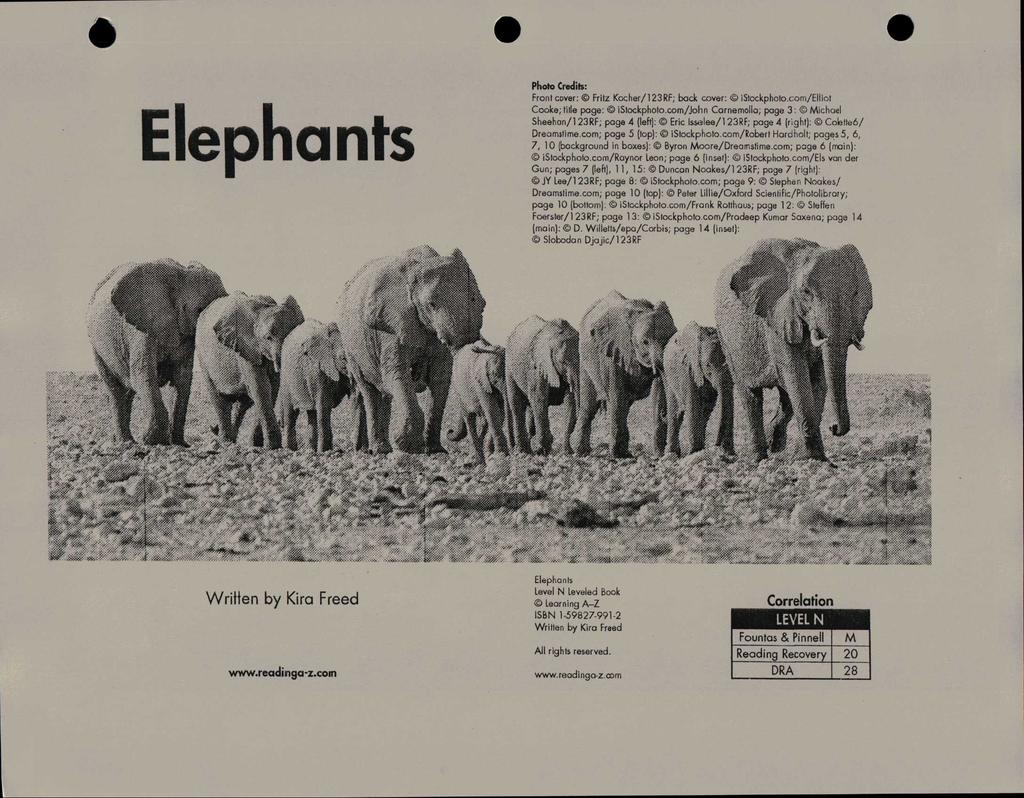 Elephants Photo Credits: Front cover: Fritz Kocher/123RF; back cover: istockphoto.com/elliot Cooke; title page: istockphoto.