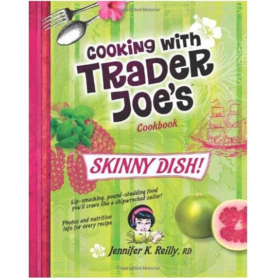 BitchinDietitian.com Resources Facebook.com/ReillyJenK Instagram: ReillyJenK Book: Cooking with Trader Joe s: SKINNY DISH!