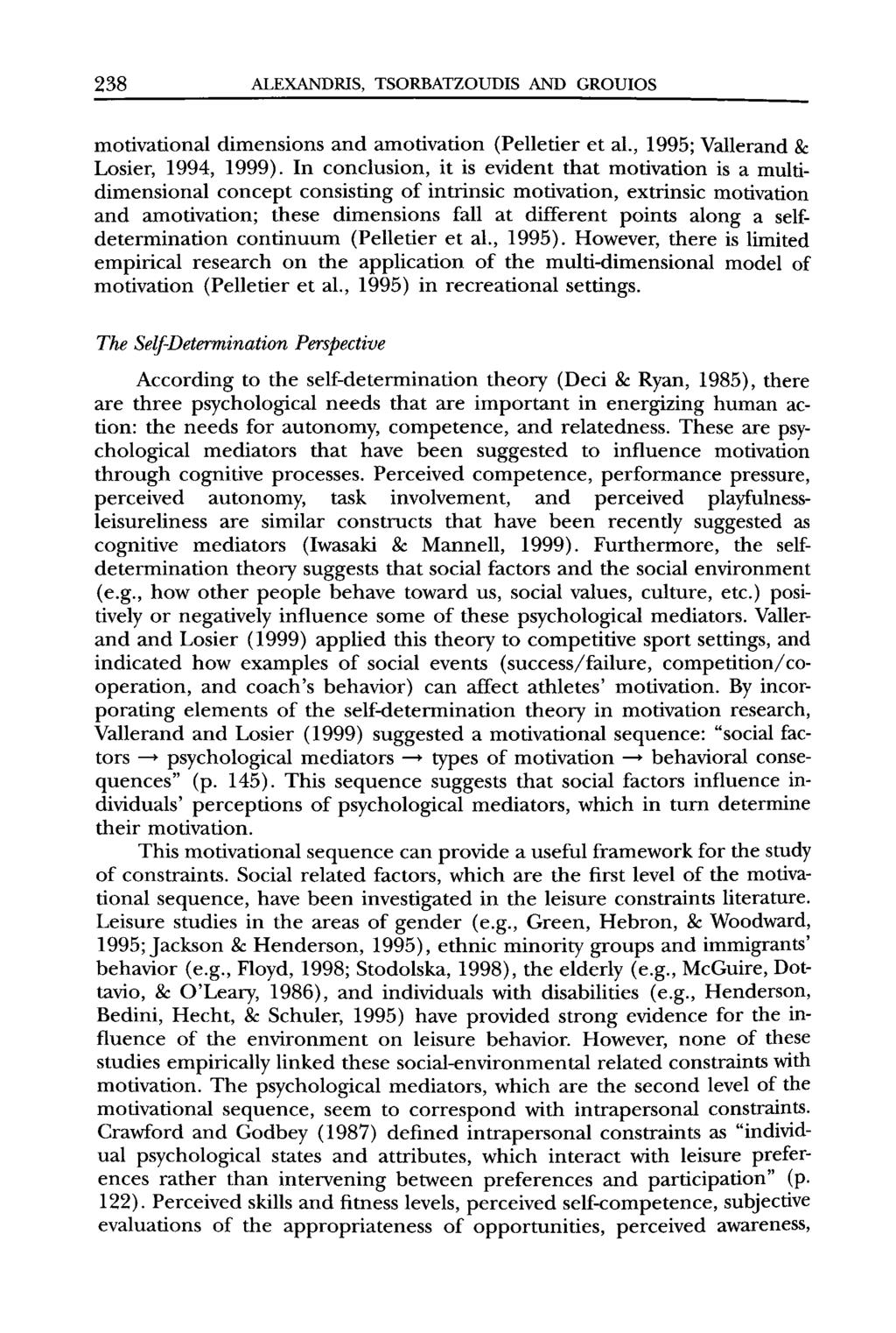 238 ALEXANDRIS, TSORBATZOUDIS AND GROUIOS motivational dimensions and amotivation (Pelletier et al., 1995; Vallerand & Losier, 1994, 1999).
