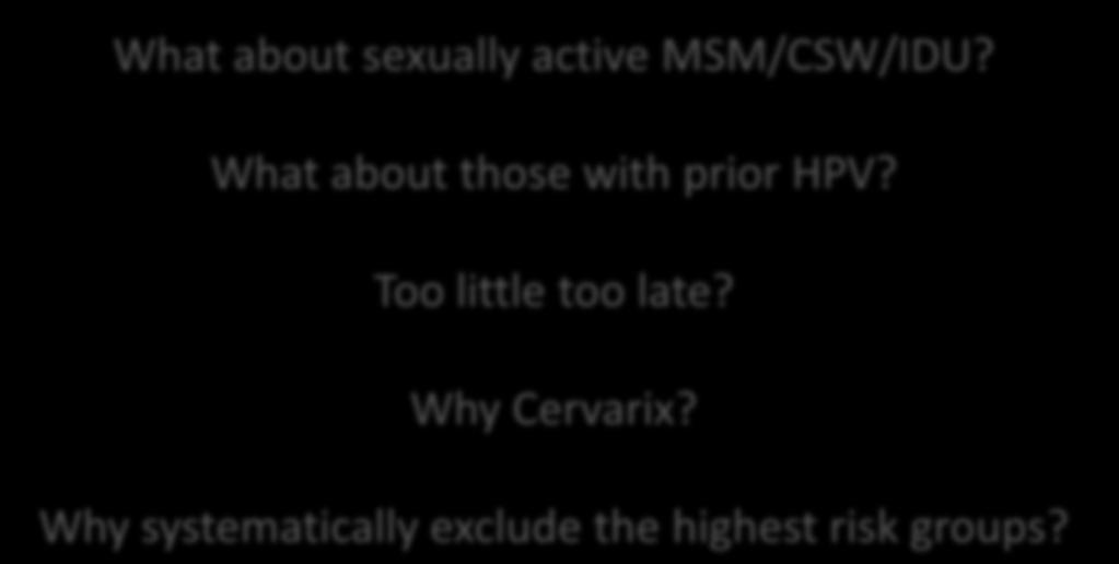 HPV vaccine. What about sexually active MSM/CSW/IDU?