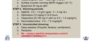 Shivering Shivering can be harmful to the patient Predictors of shivering Male gender Low magnesium level Altered hypothalamic set point (can be associated with severity of injury) Activates