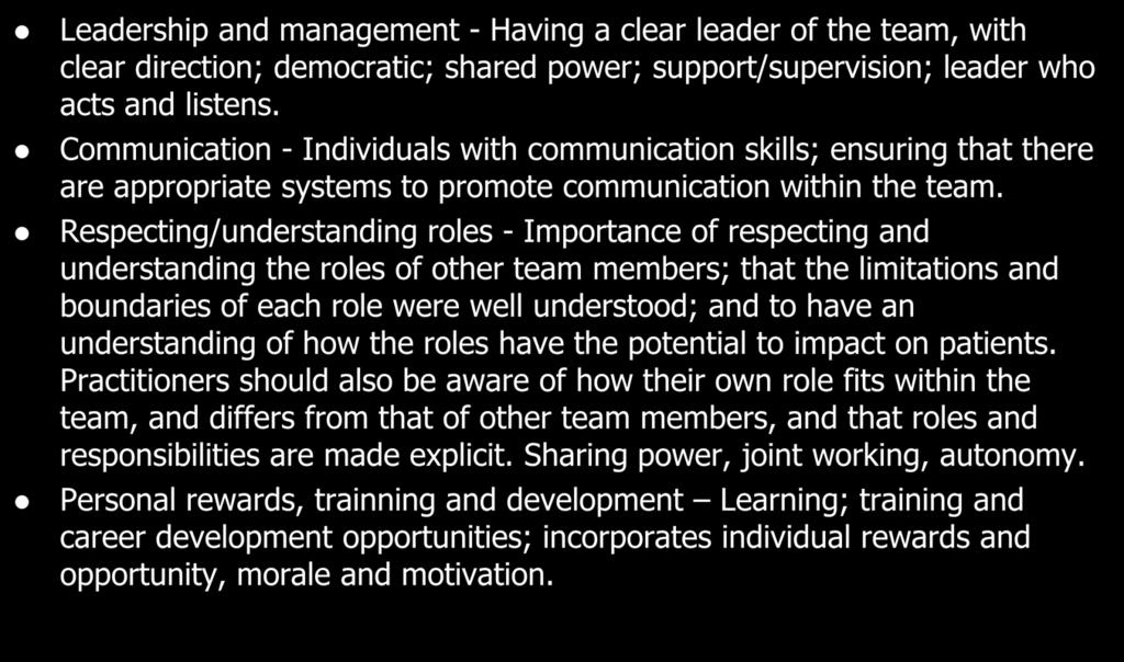 Core components to a healthy team Leadership and management - Having a clear leader of the team, with clear direction; democratic; shared power; support/supervision; leader who acts and listens.