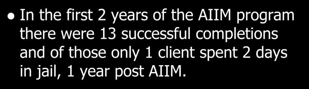 AIIM start up 2005-2007 In the first 2 years of the AIIM program there were 13