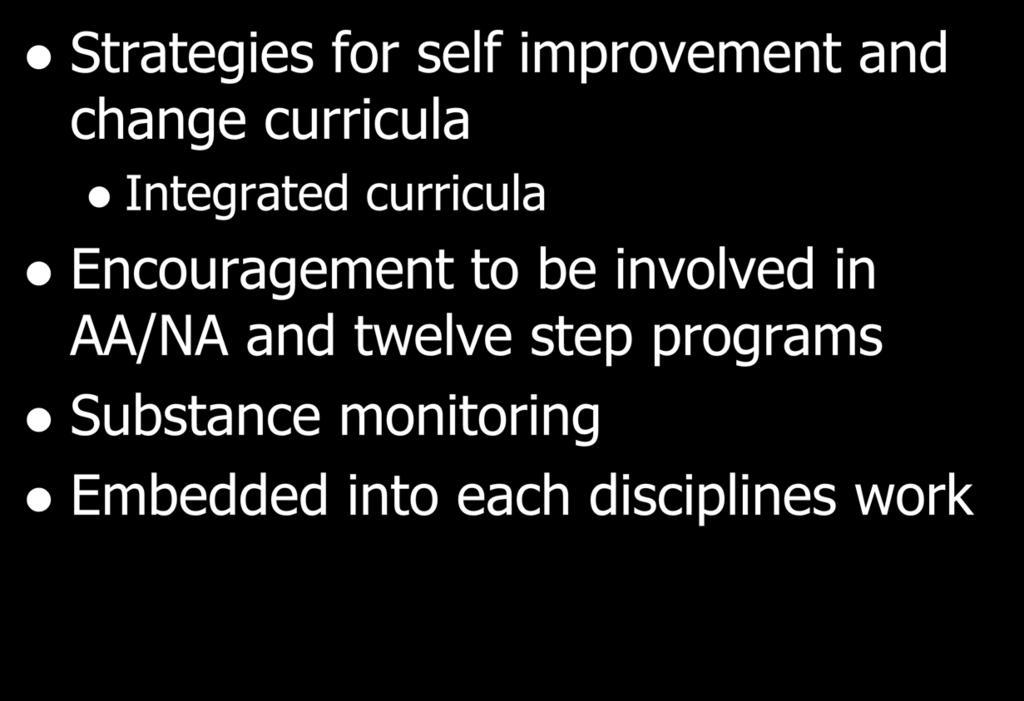 Strategies for self improvement and change curricula Integrated curricula Encouragement to be