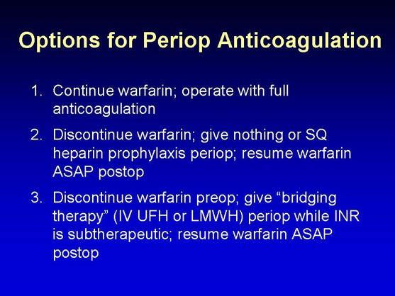 Slide 7: Options for Perioperative Anticoagulation What options do we have for perioperative anticoagulation?