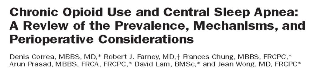 Prevalence of CSA on opioids = 24% CPAP not effective (5 retrospective studies) BPAP with backup rate