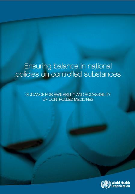 Ensuring balance in national policies on controlled substances Guidance for availability and accessibility of controlled medicines while preventing misuse and diversion Activities carried out in