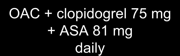 clopidogrel 75 mg daily OAC + clopidogrel 75 mg +