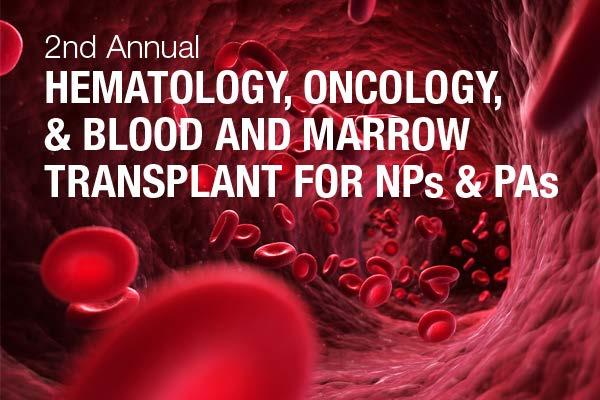 Course on Hematology, Oncology & Blood & Marrow Transplant for NPs & PAs Siebens Medical