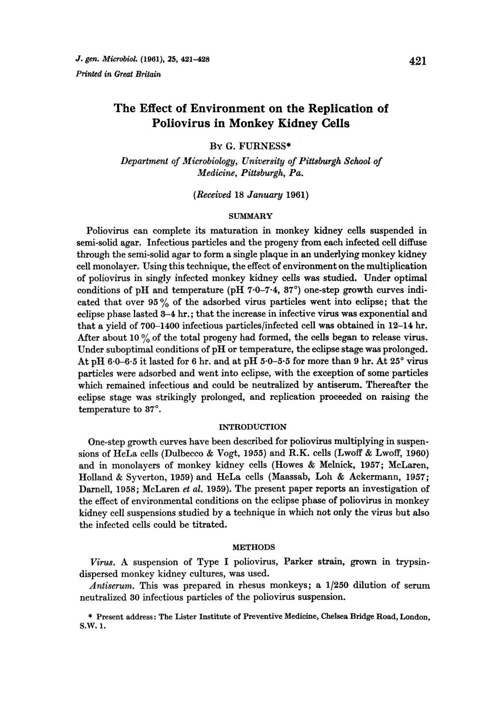 J. gen. Mimobiol. (1961), 25, 421428 Printed in Great Britain 421 The Effect of Environment on the Replication of Poliovirus in Monkey Kidney Cells BY G.