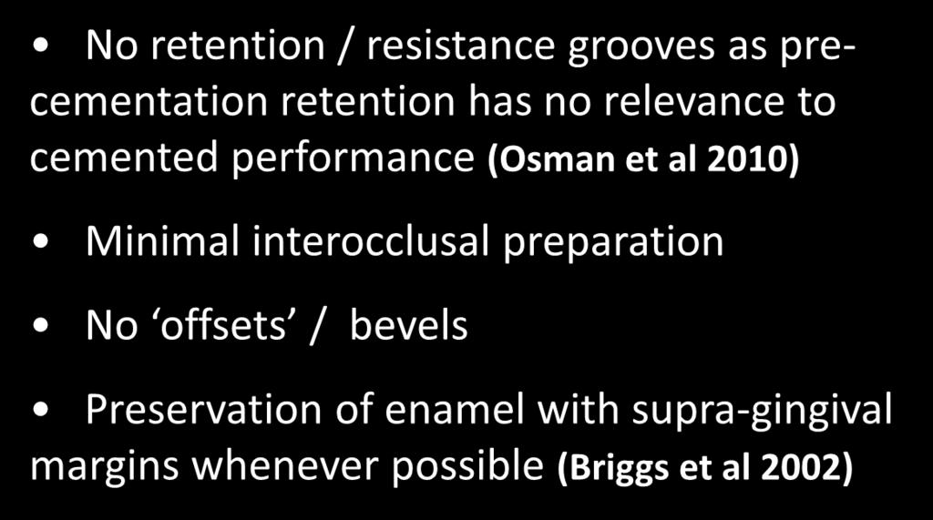 performance (Osman et al 2010) Minimal interocclusal preparation No offsets /