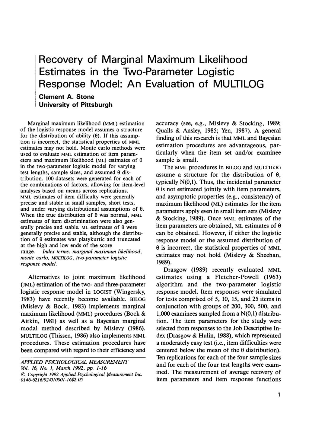 Recovery of Marginal Maximum Likelihood Estimates in the Two-Parameter Logistic Response Model: An Evaluation of MULTILOG Clement A.
