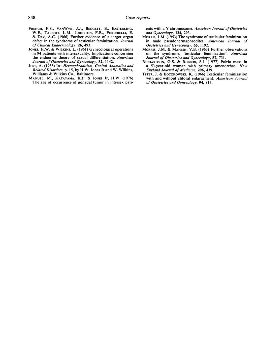 848 Postgrad Med J: first published as 10.1136/pgmj.55.649.844 on 1 November 1979. Downloaded from http://pmj.bmj.com/ FRENCH, F.S., VANWYK, J.J., BEGGETT, B., EASTERLING, W.E., TALBERT, L.M., JOHNSTON, F.