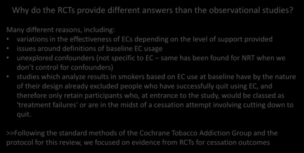 Comparison with other reviews Why do the RCTs provide different answers than the observational studies?