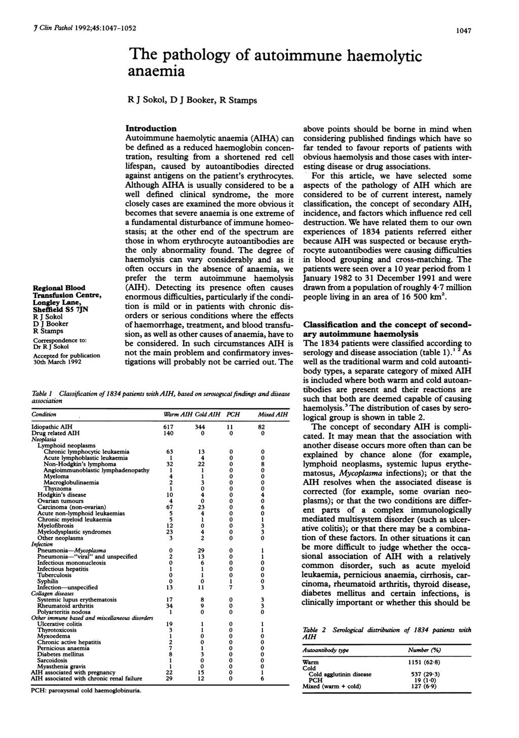 J Clin Pathol 1992;45:1047-1052 The pathology of autoimmune haemolytic anaemia R J Sokol, D J Booker, R Stamps Introduction Autoimmune haemolytic anaemia (AIHA) can be defined as a reduced