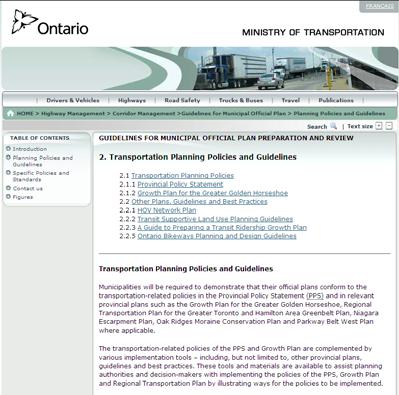 Transportation Provincial Policy Statement (TPPS) The purpose of the TPPS is to align transportation policy and land use planning policy/legislation The Metrolinx Act, 2009 (Bill 163) states that all