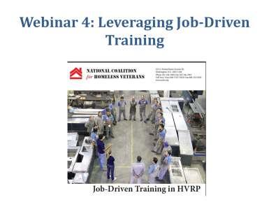 In this webinar we ll take a look at the purposes and principles of the Job-Driven Training initiative.