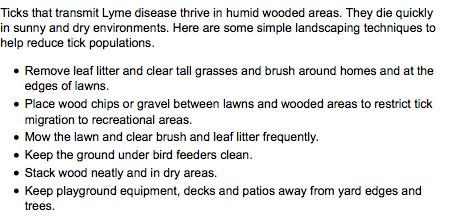 Department of Health offers landscaping suggestions on how to decrease the prevalence of ticks and decrease risk of Lyme disease. The following excerpt is from their website.