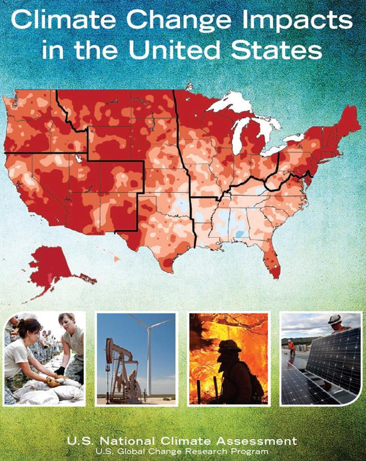 3rd National Climate Assessment Published 2014 Summarizes impacts for many sectors Public health Energy Water Transportation Agriculture Represents 3-year effort Includes work of 240 authors in 30