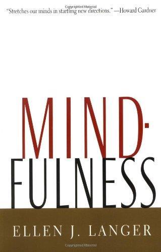 Mindfulness Intentional, purposeful Opposite is mindlessness Self-aware Present Problem-solving 