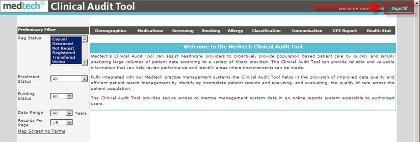 Logging In Chapter 1: Getting Started The Clinical Audit Tool (CAT) is accessed with the password used for Medtech32. 1. Go to CAT > Launch Clinical Audit Tool, or click the Clinical audit tool web link icon on the Toolbar.