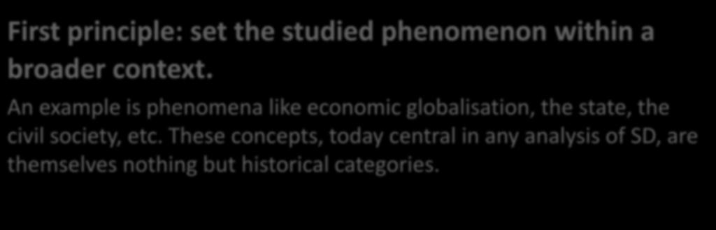 An example is phenomena like economic globalisation, the state, the civil