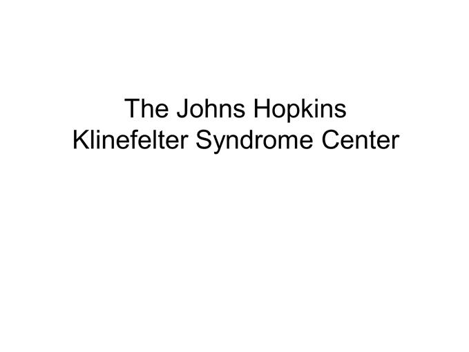 Introduction and Concepts of the Multidisciplinary Clinic Harry Klinefelter, MD Johns Hopkins School of Medicine 1937 Johns Hopkins Residency 1940 Massachusetts General Hospital 1941-1942 Worked