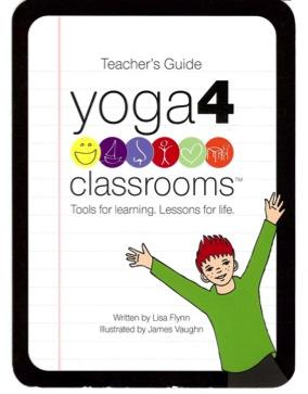 Yoga 4 Classrooms Overview A whole child health and wellness program 67 yoga and mindfulness based activities organized into six