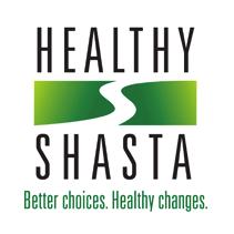 Its initiative areas include: Fruits and Vegetables Sugary Beverages Walking and Biking Fitness and Play Learn more at www.healthyshasta.org.